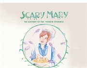 Scary mary: the history of the typhoid epidemic cover image