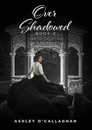 Over Shadowed : Book 2 cover image