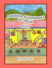 A weekend at grandma's pet house volume ii cover image