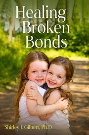 Healing broken bonds cover image