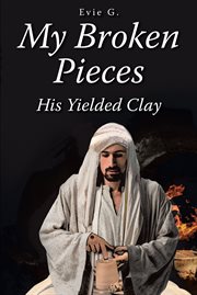 My broken pieces - his yielded clay cover image