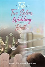 A tale of two sisters, a wedding, and a birth cover image