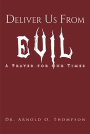 Deliver us from evil. A Prayer For Our Times cover image