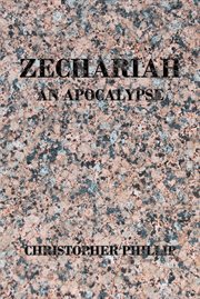Zechariah. An Apocalypse cover image