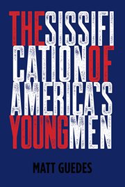 The sissification of america's young men cover image