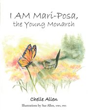I AM Mari-Posa, the Young Monarch cover image