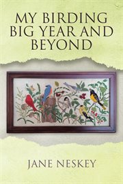 My birding big year and beyond cover image