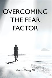Overcoming the Fear Factor cover image