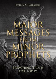 Major messages from minor prophets. Preaching Truth for Today cover image
