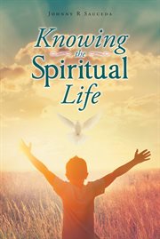 Knowing the spiritual life cover image