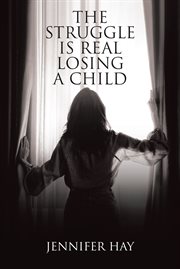 The struggle is real losing a child cover image
