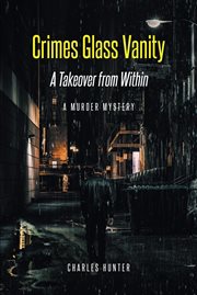 Crimes glass vanity. A Takeover from Within cover image