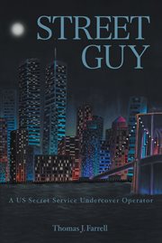 Street guy. A US Secret Service Undercover Operator cover image