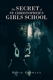 The secret of st. christopher's girls school cover image