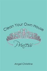 Clean your own house, princess cover image