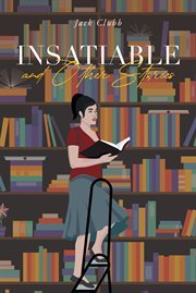 Insatiable. and other Stories cover image