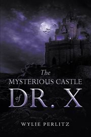 The mysterious castle of dr. x cover image
