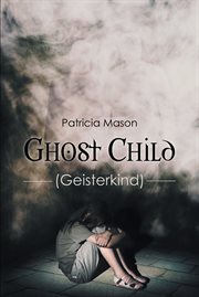 Ghost child. (Geisterkind) cover image