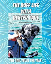 The ruff life with dexter paul. The Tail Tells The Tale cover image