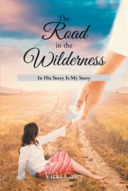 The road in the wilderness. In His Story is My Story cover image