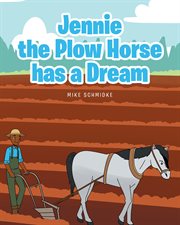 Jennie the plow horse has a dream cover image