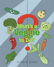 What's a veggie to do? cover image