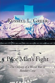 Poor man's fight. The Odyssey of a World War II Bomber Crew cover image