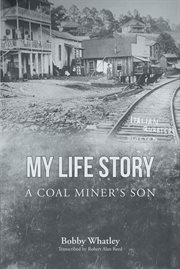 My life story. A Coal Miner's Son cover image