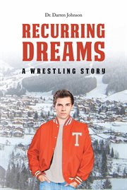 Recurring dreams. A Wrestling Story cover image