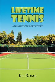 Lifetime tennis : A Nonfiction Sports Story cover image