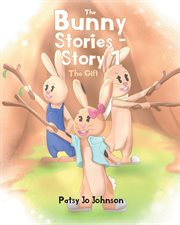 The bunny stories - story 1 : Story 1 cover image