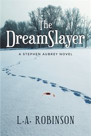 The dreamslayer. A Stephen Aubery Novel cover image