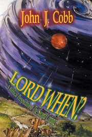 Lord, when? : a Biblical perspective of the second coming cover image