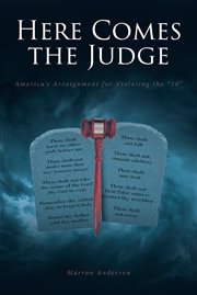 Here comes the judge. America's Arraignment for Violating the "10" cover image