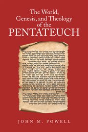 The World, Genesis, and Theology of the Pentateuch cover image