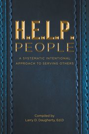 H.e.l.p people. A Systematic Intentional Approach to Serving Others cover image