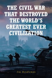 The civil war that destroyed the world's greatest ever civilization cover image