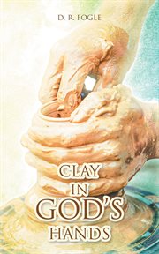 Clay in god's hands cover image