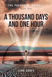 A thousand days and one hour: knowing and seeing. Book One cover image