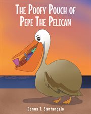 The poofy pouch of pepe the pelican cover image