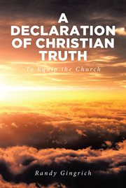 A declaration of christian truth : To Equip the Church cover image