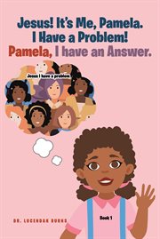 Jesus! it's me pamela. i have a problem! pamela, i have an answer.. Book 1 cover image