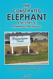 The constipated elephant. A Mystery at Pennington House cover image