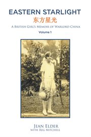 Eastern Starlight, a British Girl's Memoir of Warlord China cover image