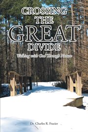 Crossing the great divide: walking with god through nature cover image