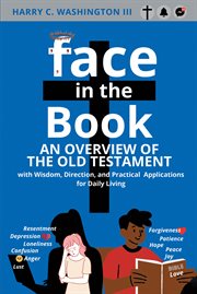 Face in the book : An Overview of the Old Testament with Wisdom, Direction, and Practical Applications for Daily Living cover image