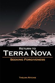Return to terra nova: seeking forgiveness cover image