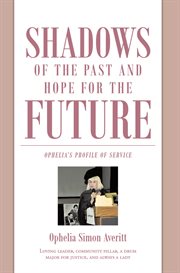 Shadows of the past and hope for the future : OPHELIA'S PROFILE OF SERVICE cover image