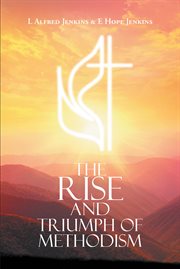 The Rise and Triumph of Methodism cover image