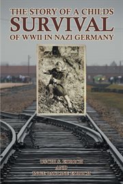 The story of a childs survival of wwii in nazi germany cover image